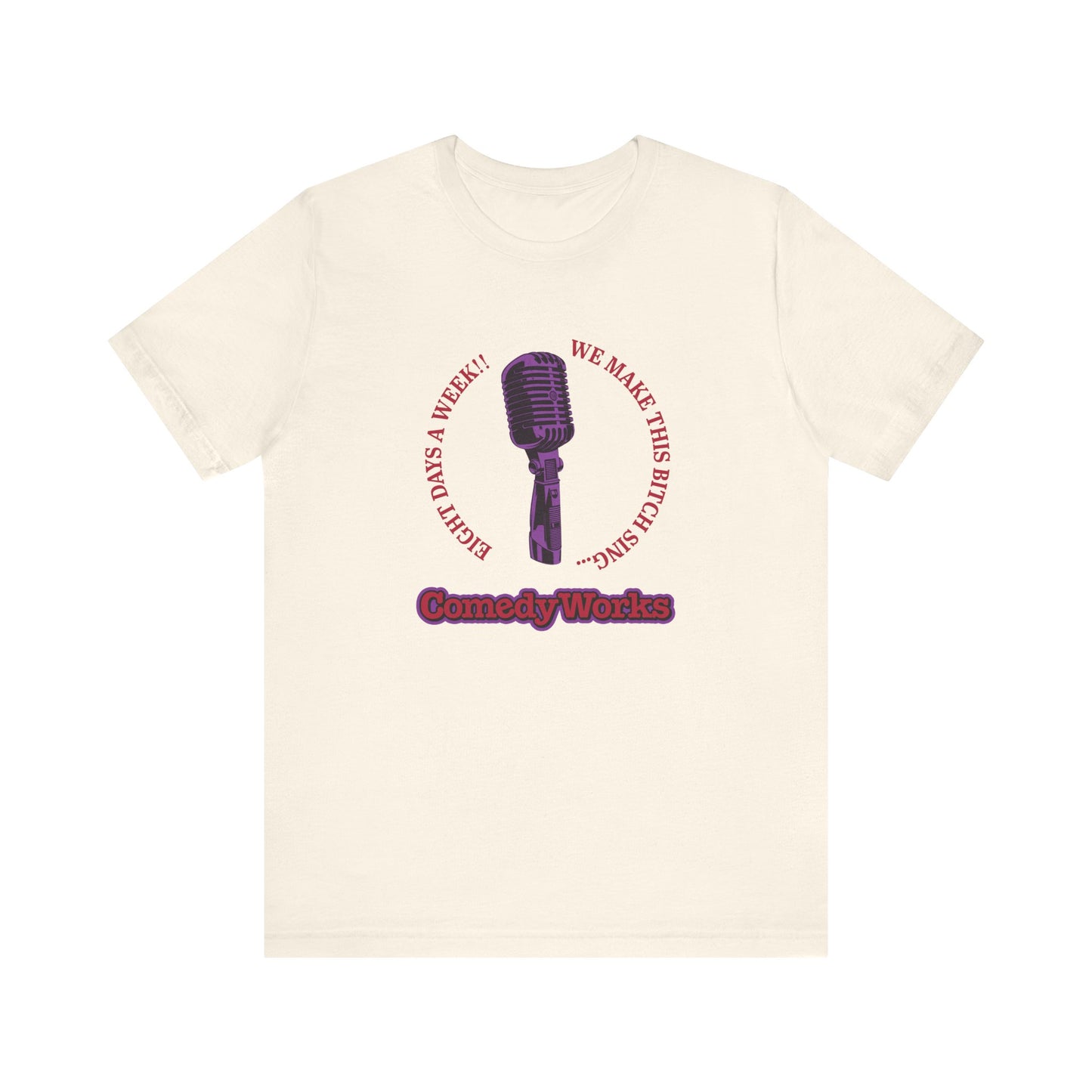 Comedy Works 8 Days a Week Unisex T-Shirt