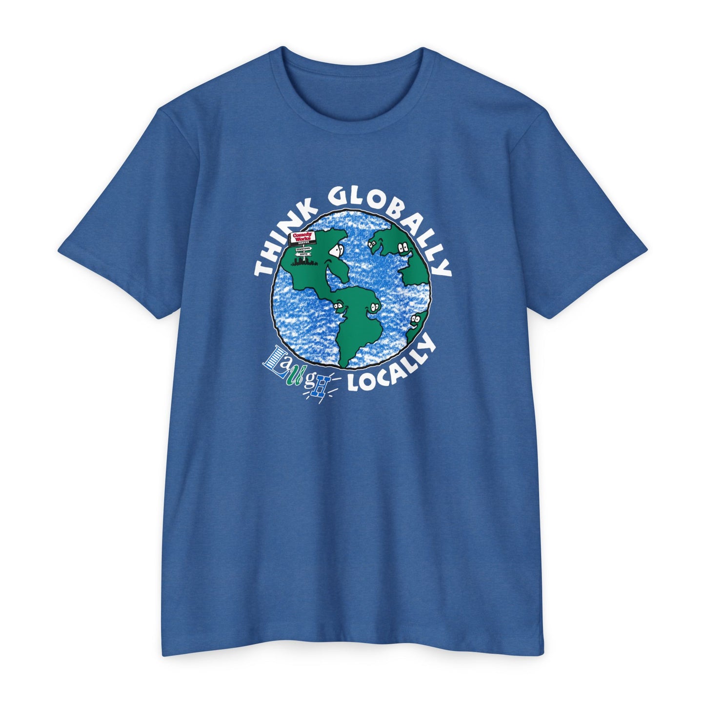 Comedy Works Think Globally Laugh Locally Unisex T-Shirt