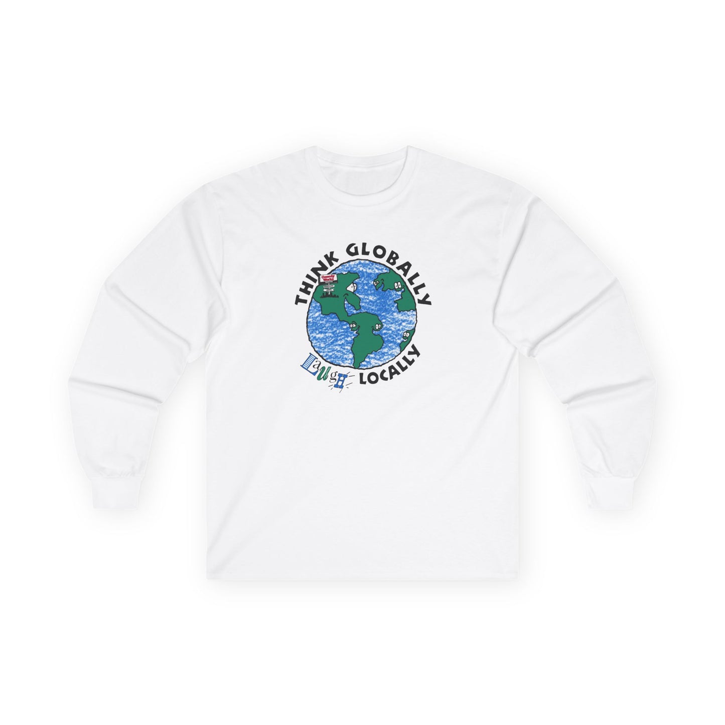 Comedy Works Think Globally Laugh Locally Unisex Long Sleeve