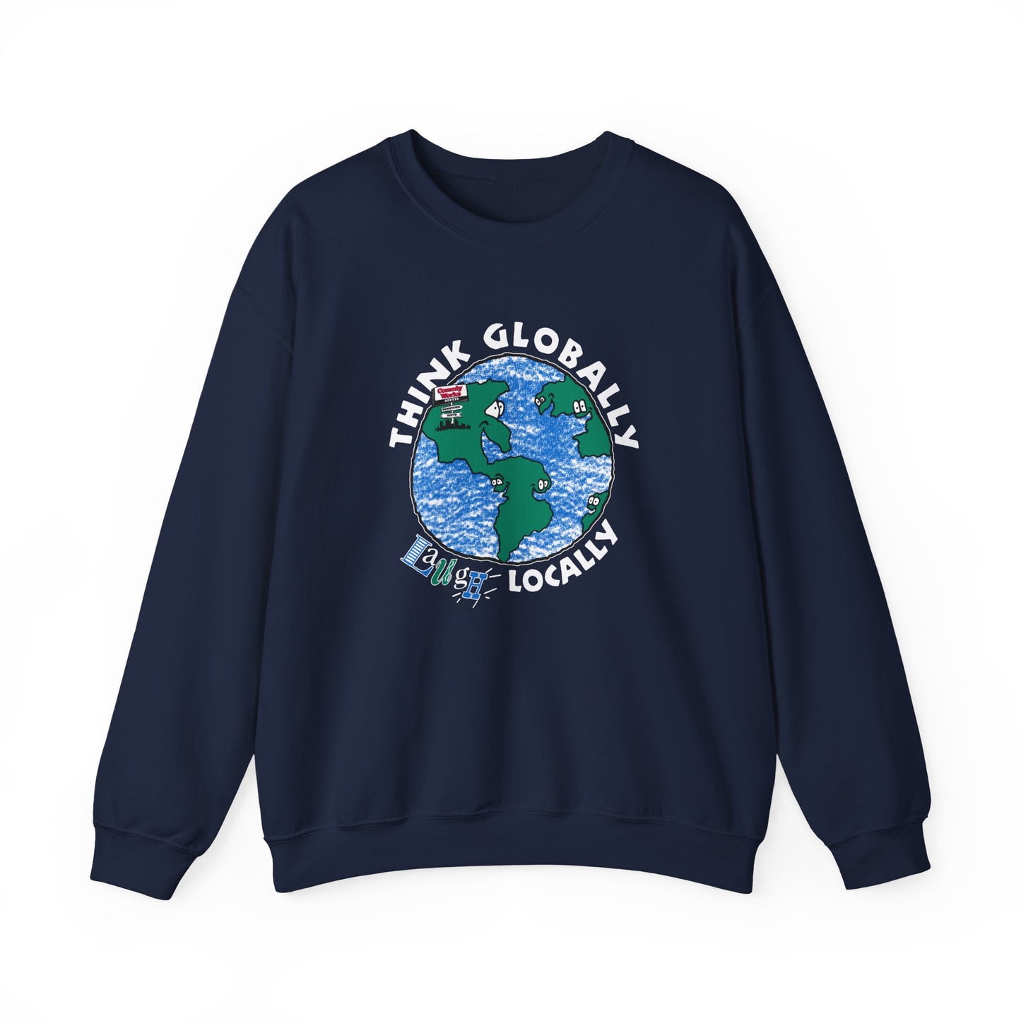 Comedy Works Think Globally Laugh Locally Unisex Sweatshirt