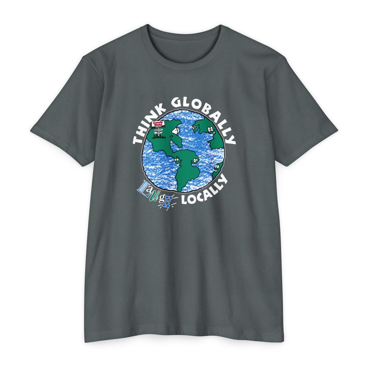 Comedy Works Think Globally Laugh Locally Unisex T-Shirt