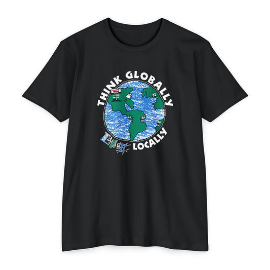 Comedy Works Think Globally Laugh Locally Unisex T-Shirt