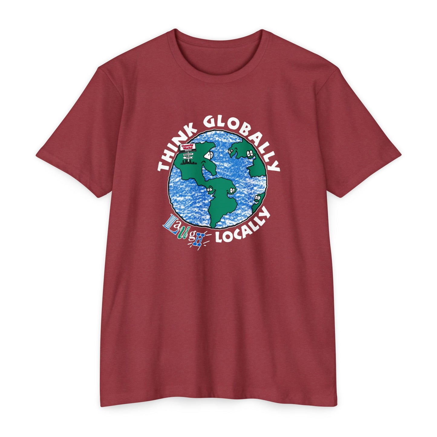 Comedy Works Think Globally Laugh Locally Unisex T-Shirt
