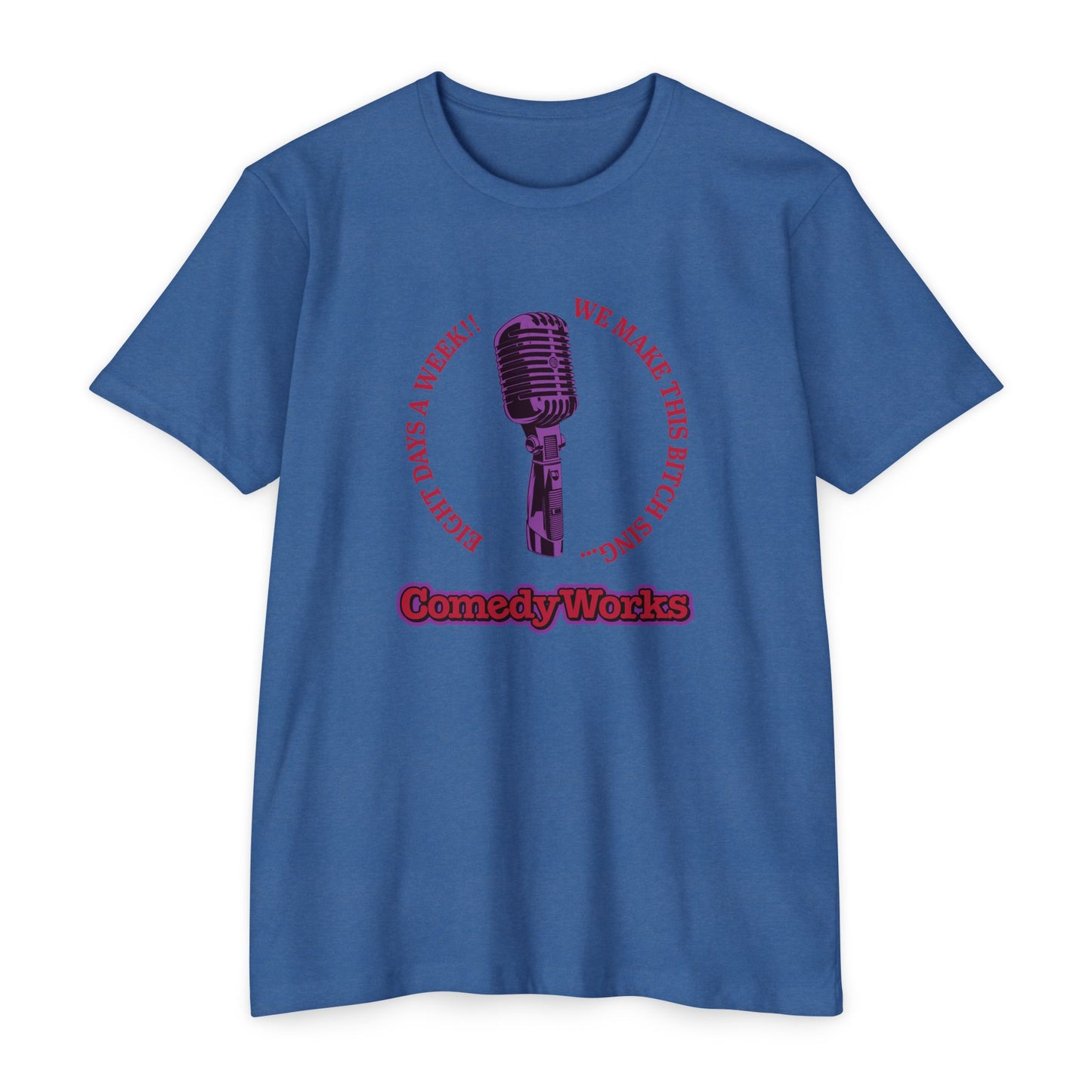 Comedy Works 8 Days a Week Unisex T-Shirt