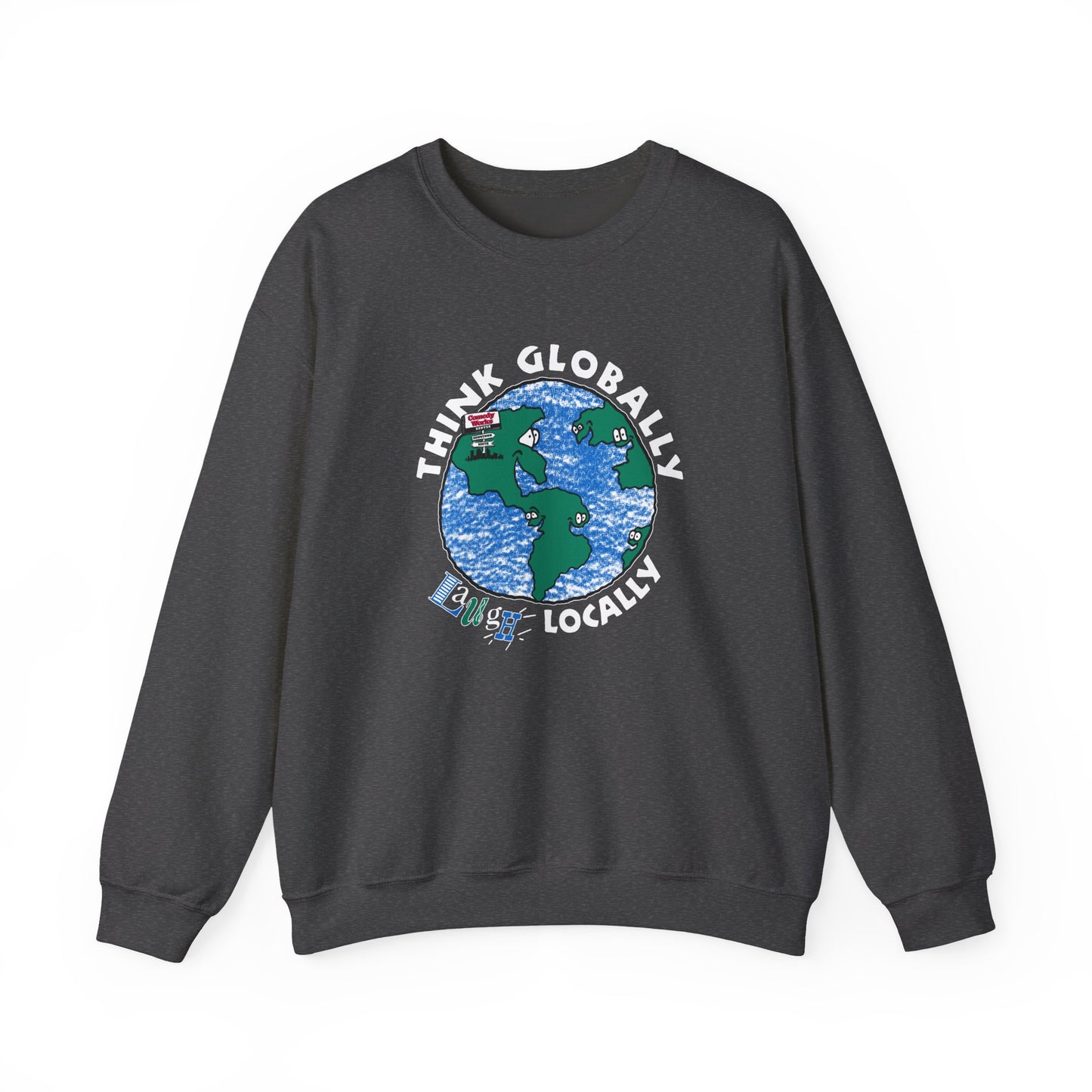 Comedy Works Think Globally Laugh Locally Unisex Sweatshirt
