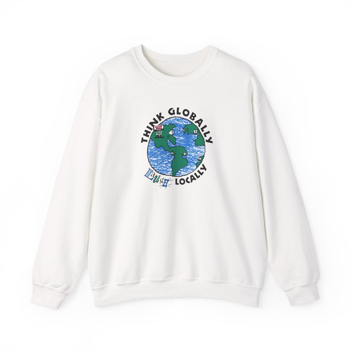 Comedy Works Think Globally Laugh Locally Unisex Sweatshirt