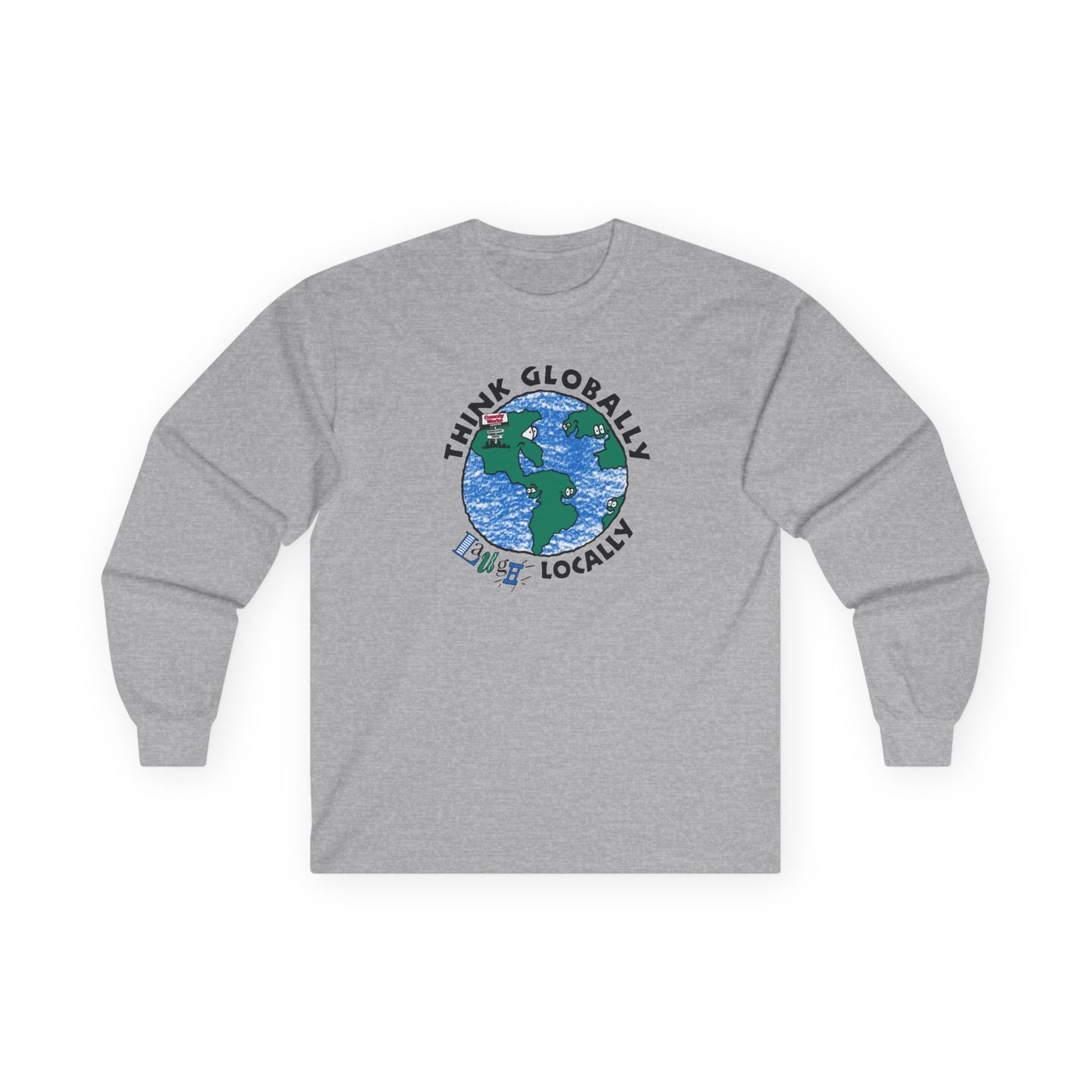 Comedy Works Think Globally Laugh Locally Unisex Long Sleeve