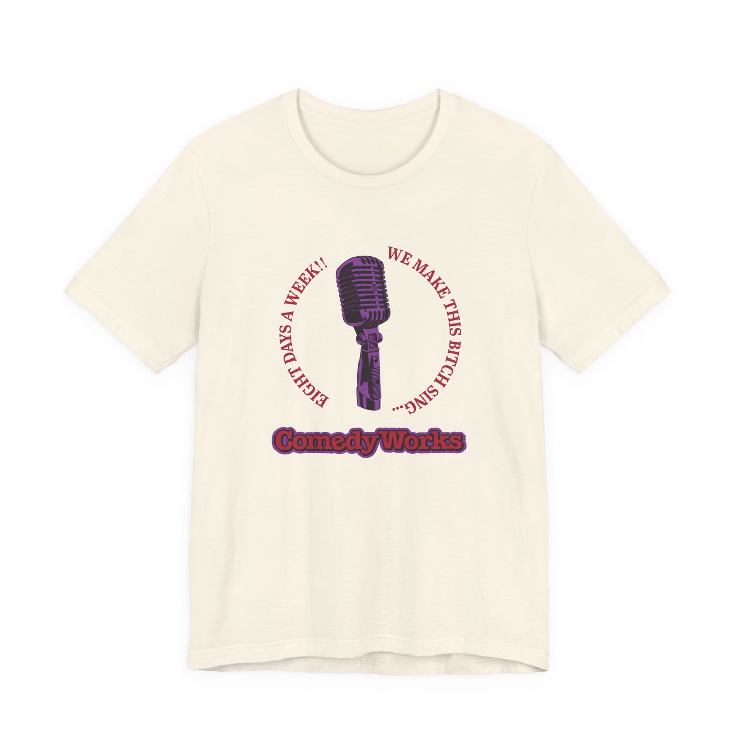 Comedy Works 8 Days a Week Unisex T-Shirt